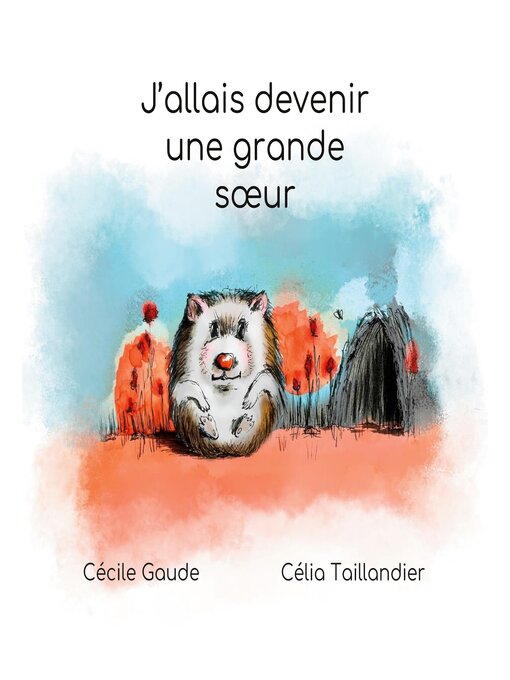 Title details for J'allais devenir une grande soeur by Cécile Gaude - Available